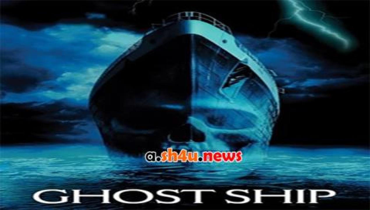 فيلم Ghost Ship 2002 مترجم - HD