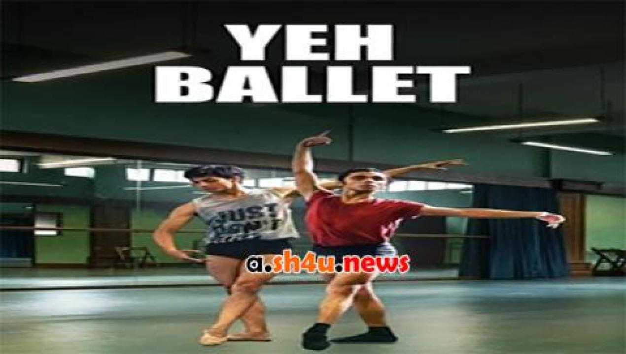 فيلم Yeh Ballet 2020 مترجم - HD