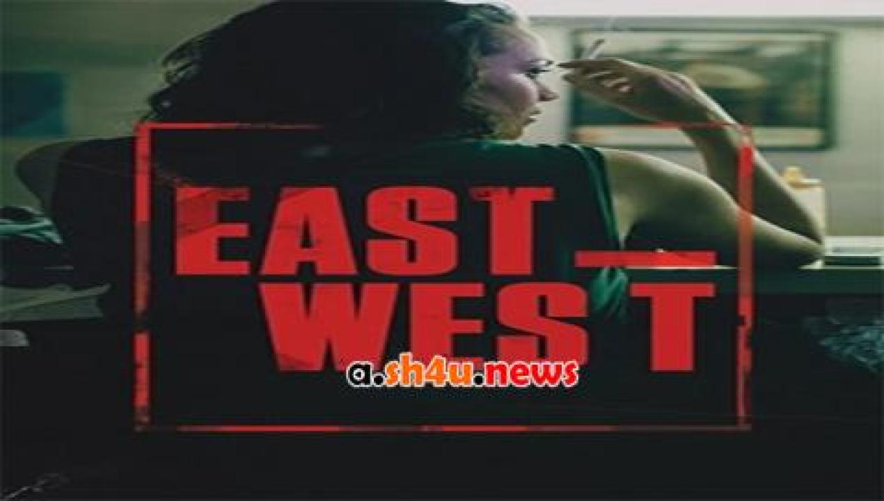 فيلم East West 2016 مترجم - HD