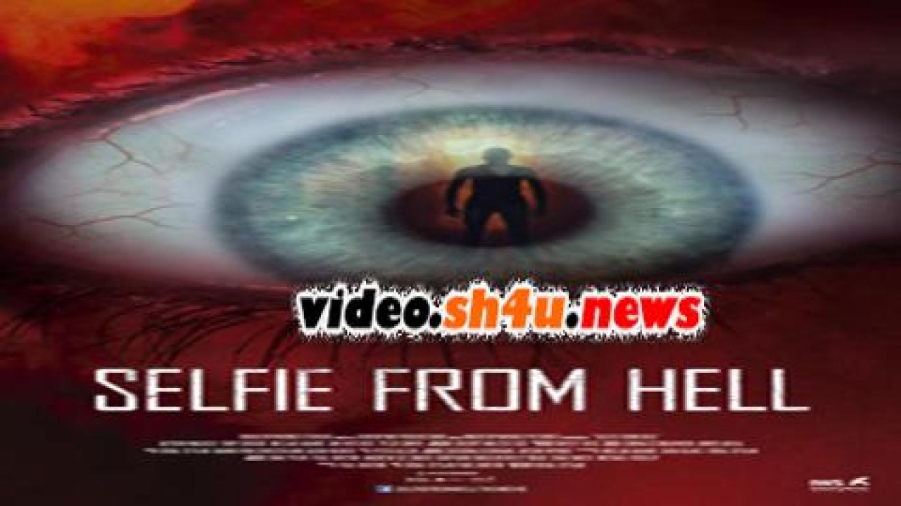 فيلم Selfie from Hell 2018 مترجم - HD