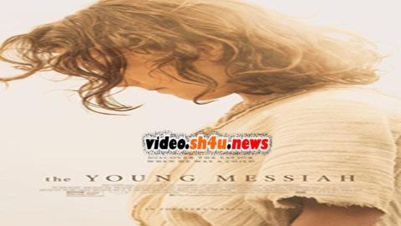 فيلم The Young Messiah 2016 مترجم - HD