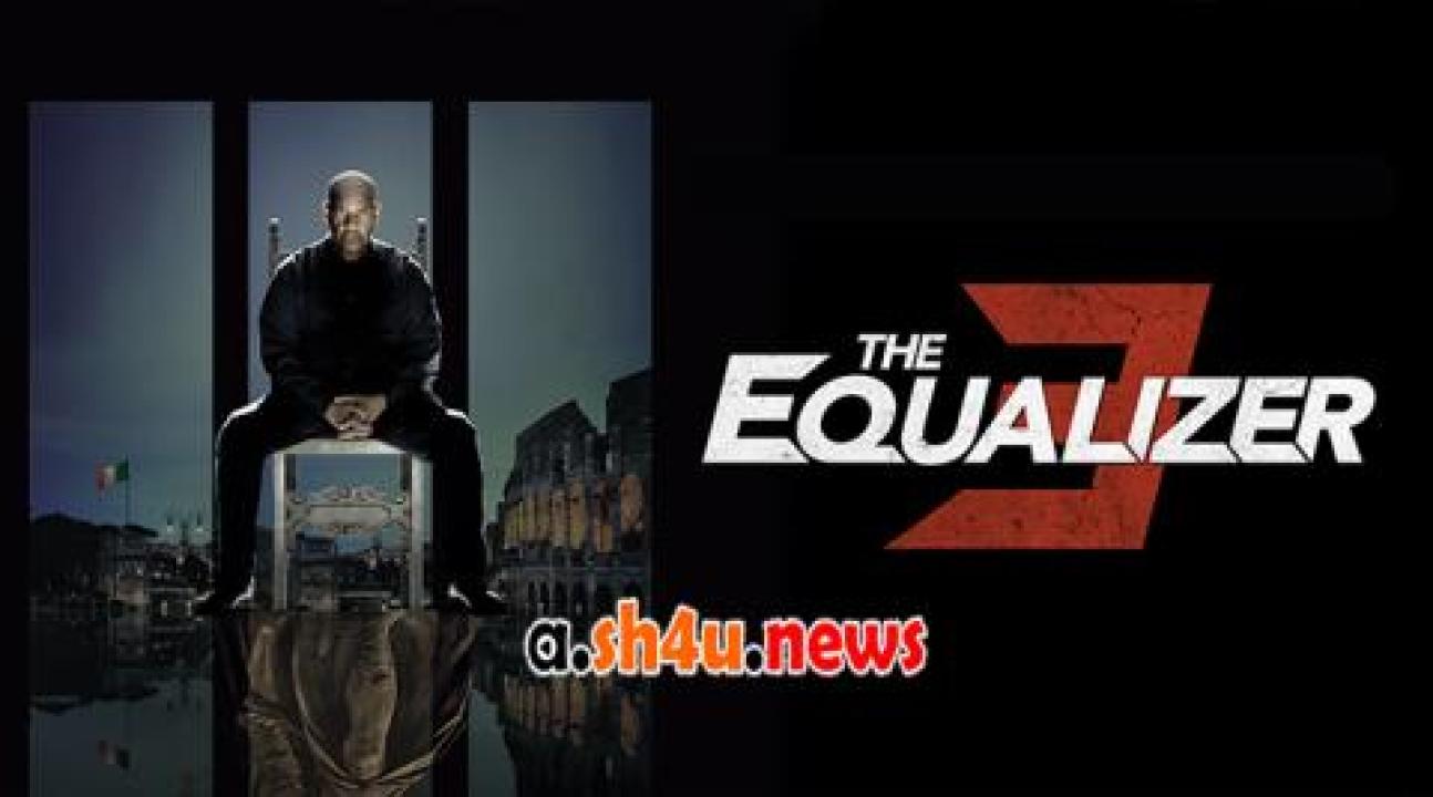 فيلم The Equalizer 3 2023 مترجم - HD