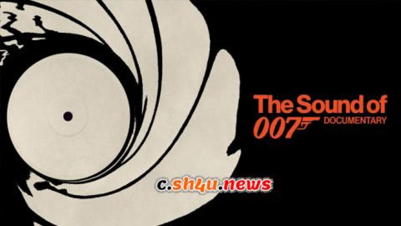 فيلم The Sound of 007 2022 مترجم - HD