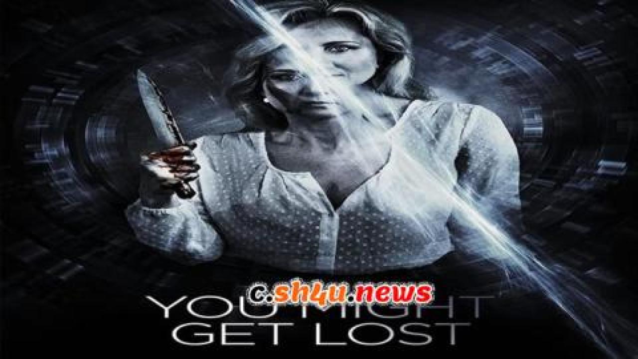 فيلم You Might Get Lost 2021 مترجم - HD