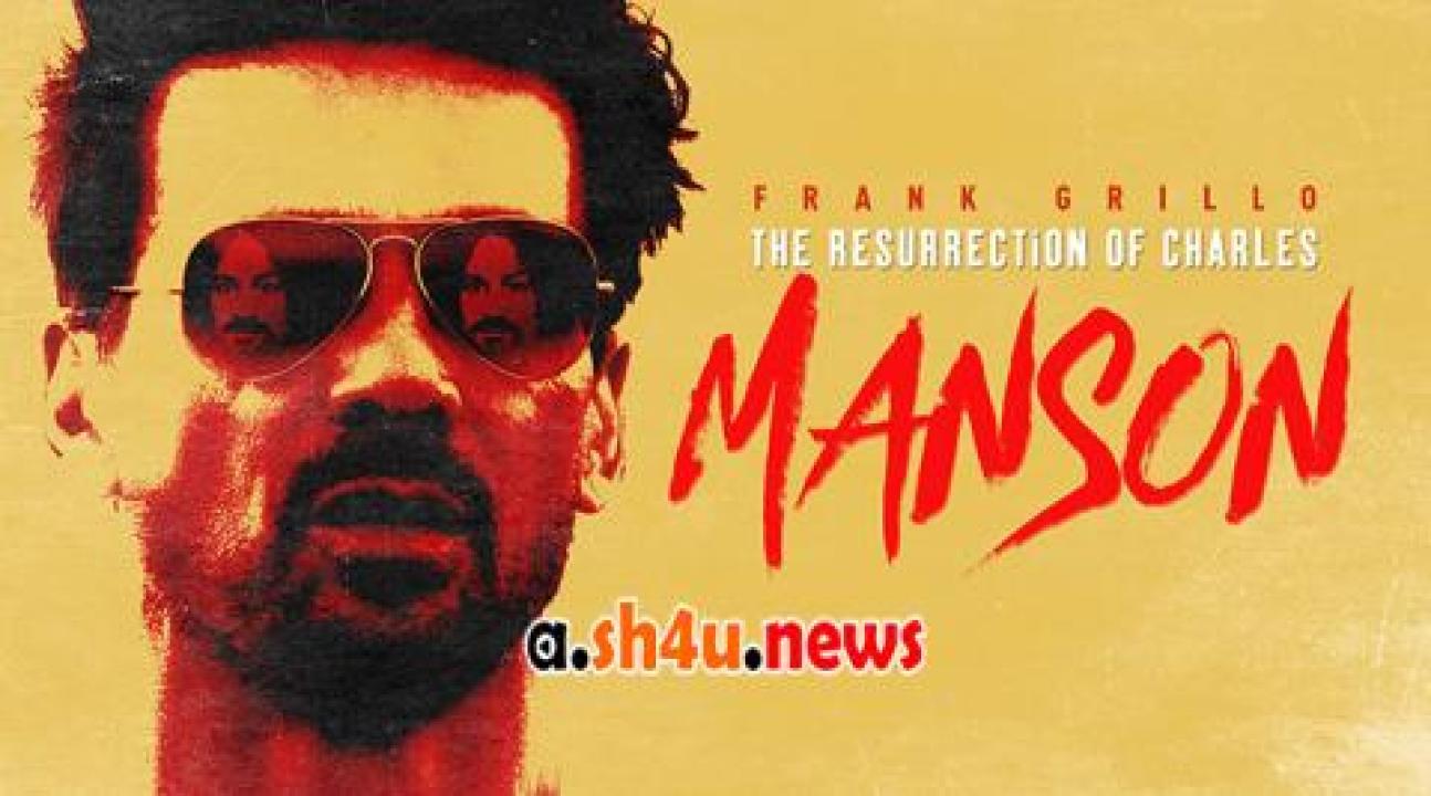 فيلم The Resurrection of Charles Manson 2023 مترجم - HD