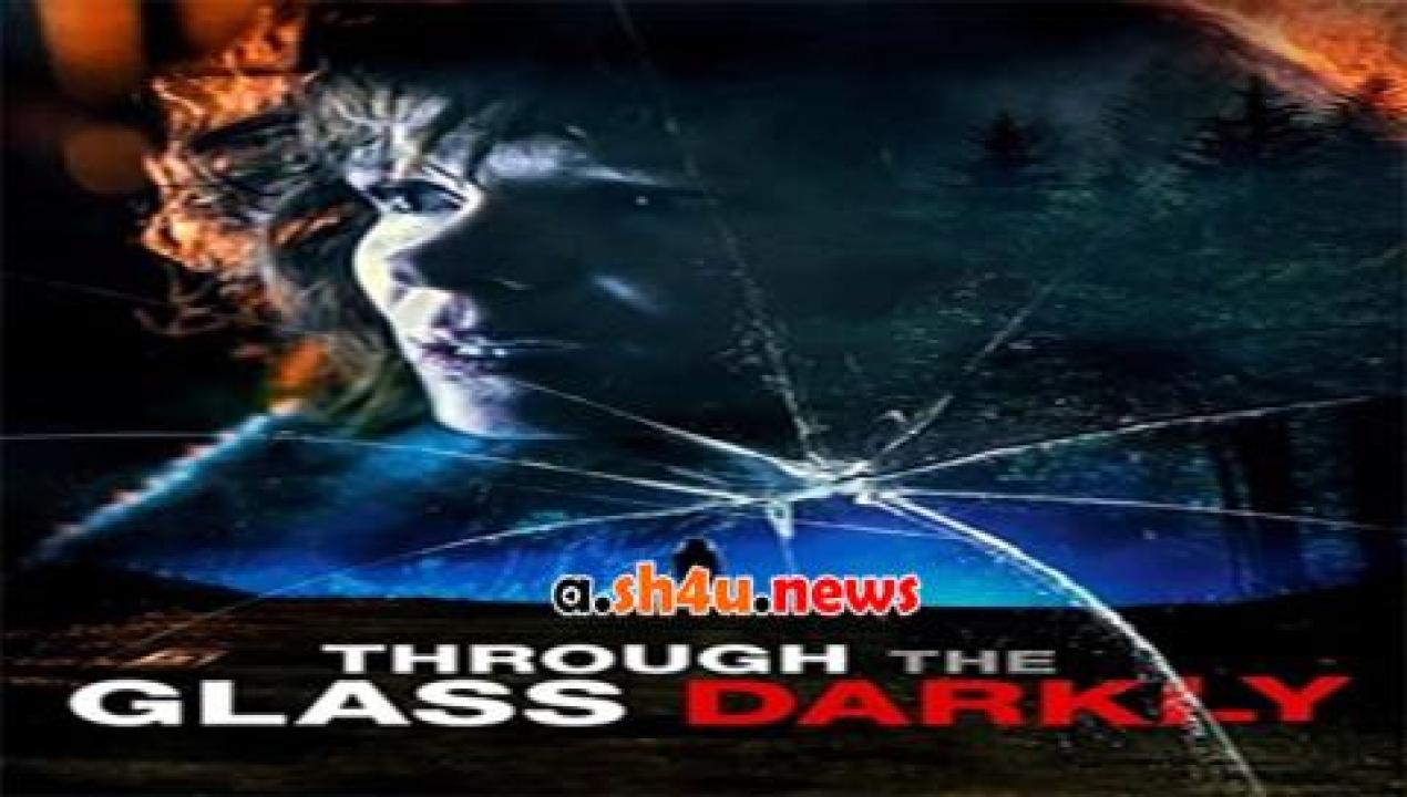 فيلم Through the Glass Darkly 2021 مترجم - HD