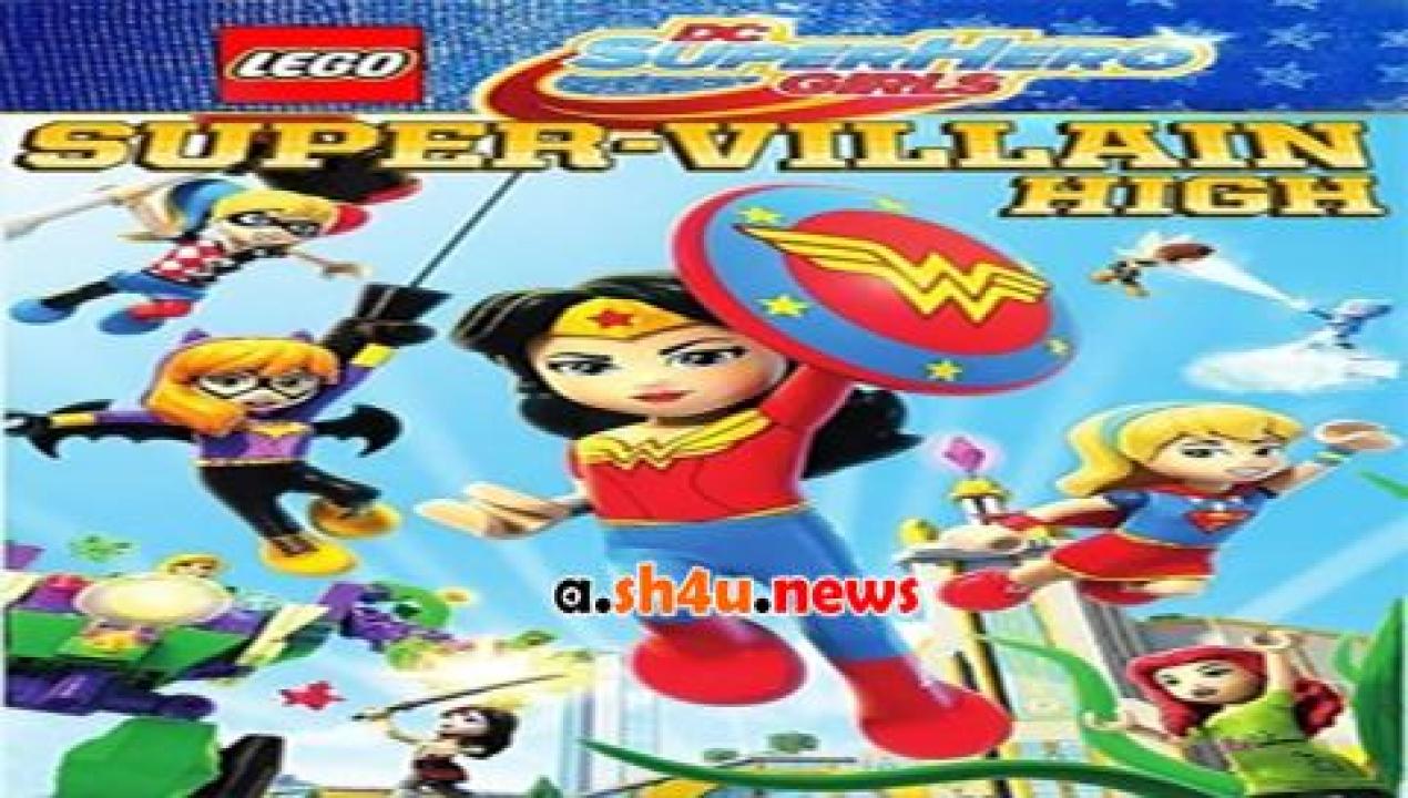 فيلم Lego DC Super Hero Girls Super Villain High 2018 مترجم - HD