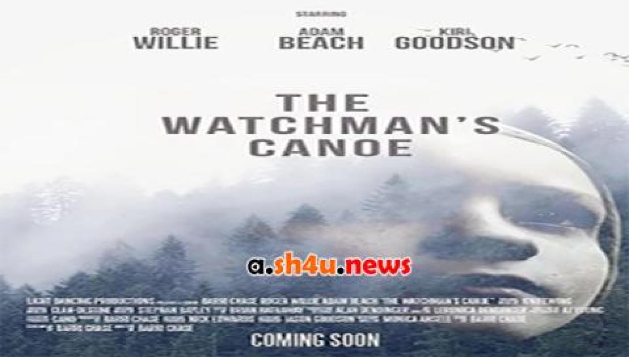 فيلم The Watchmans Canoe 2017 مترجم - HD