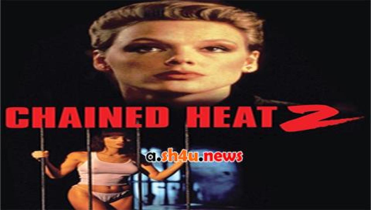 فيلم Chained Heat II 1993 مترجم - HD
