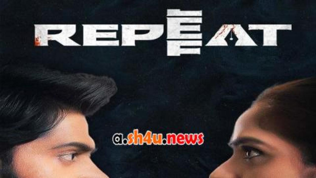 فيلم Repeat 2022 مترجم - HD