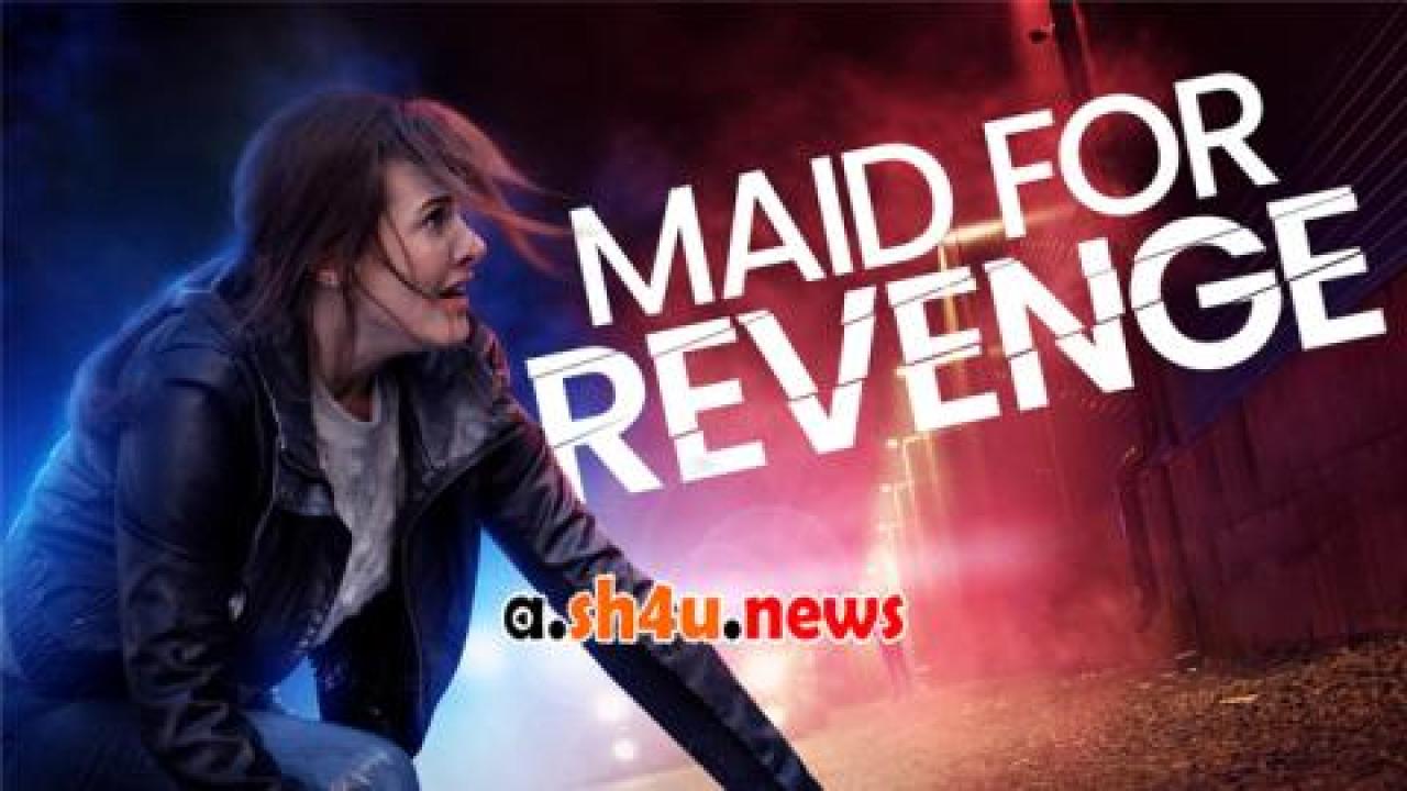 فيلم Maid for Revenge 2023 مترجم - HD