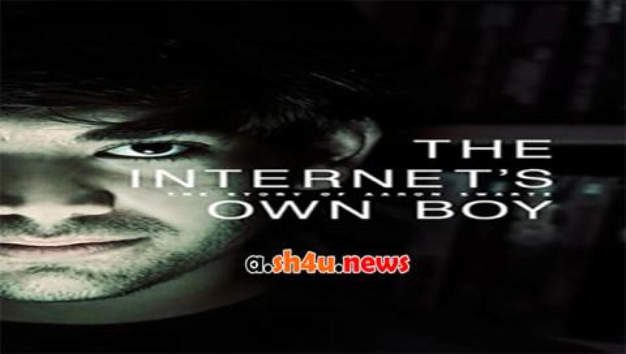 فيلم The Internet’s Own Boy The Story of Aaron Swartz 2014 مترجم - HD