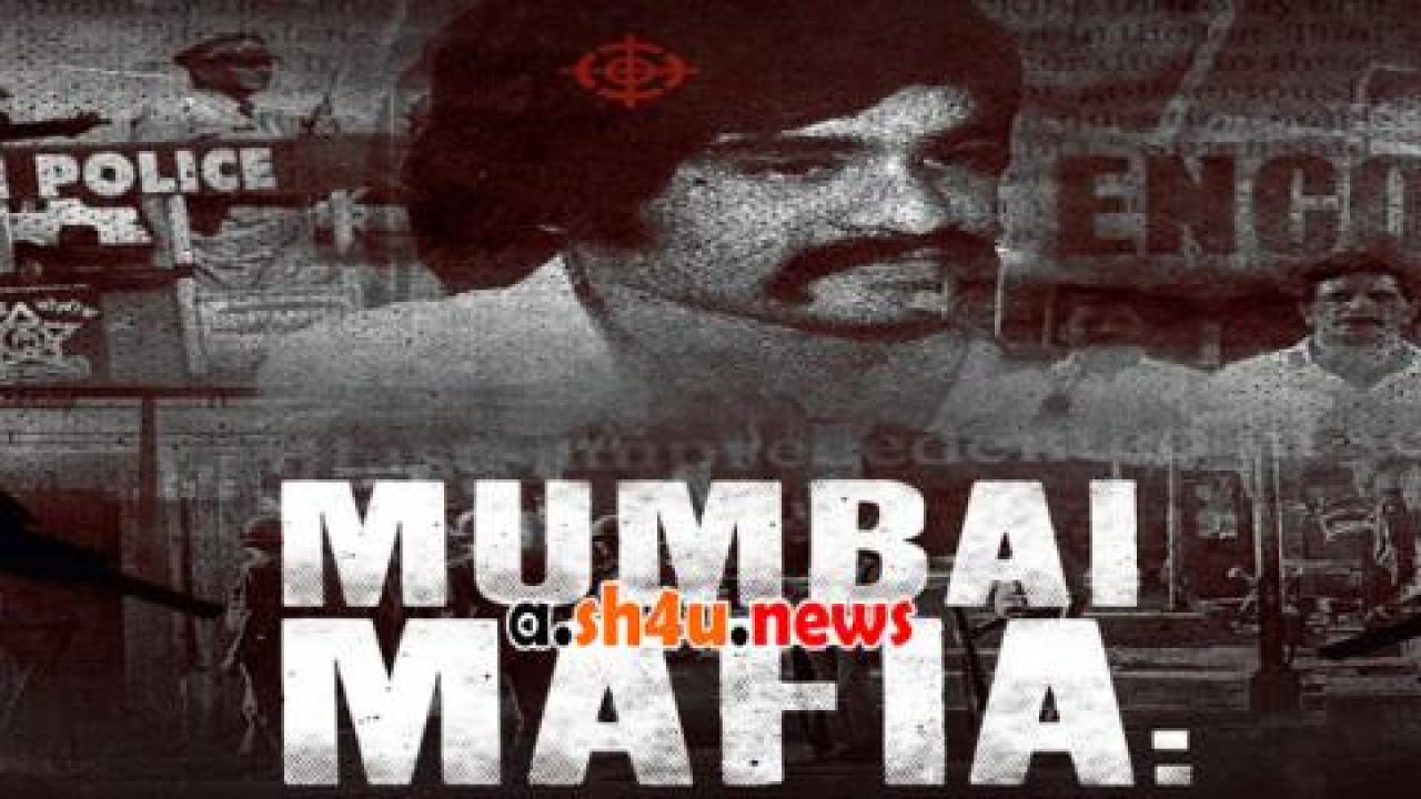فيلم Mumbai Mafia: Police vs the Underworld 2023 مترجم - HD