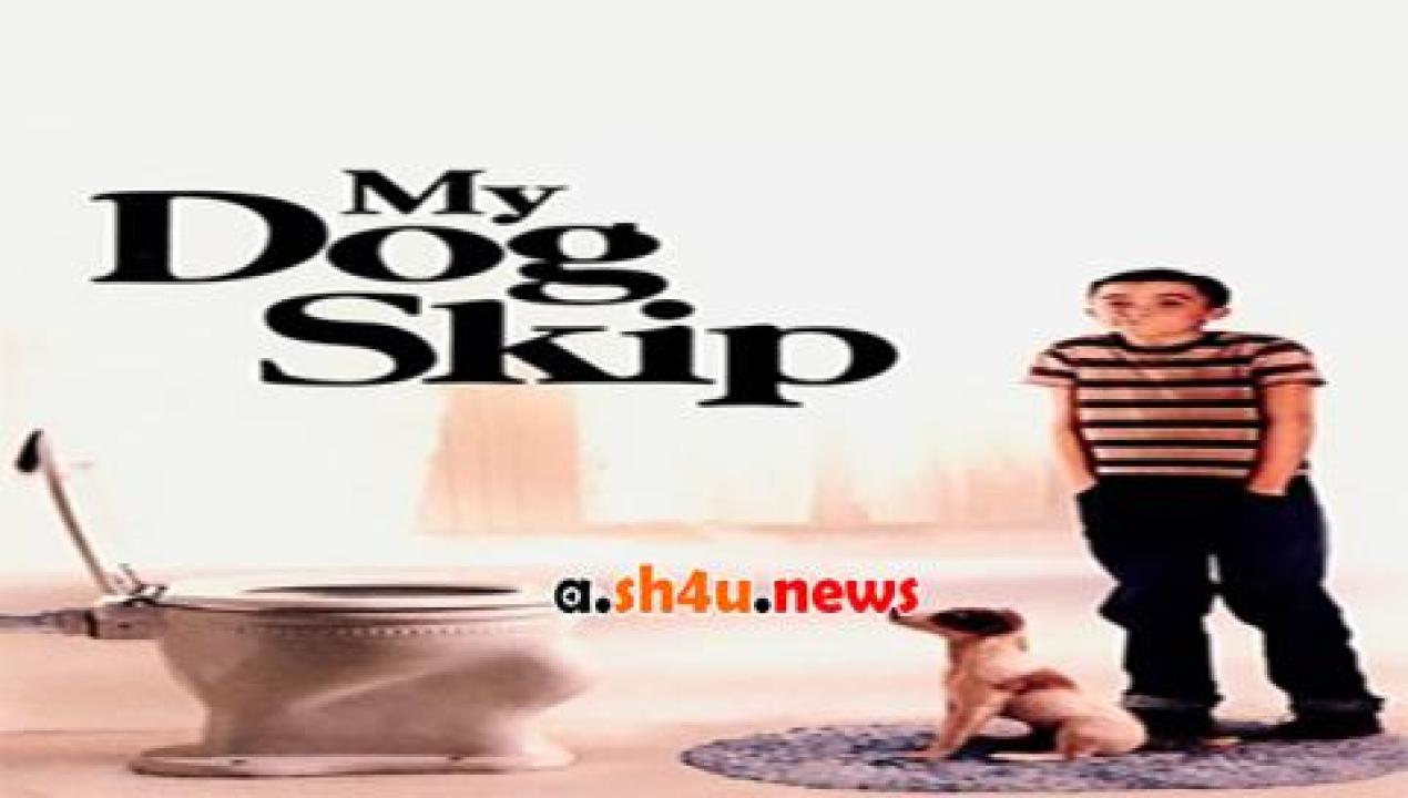 فيلم My Dog Skip 2000 مترجم - HD