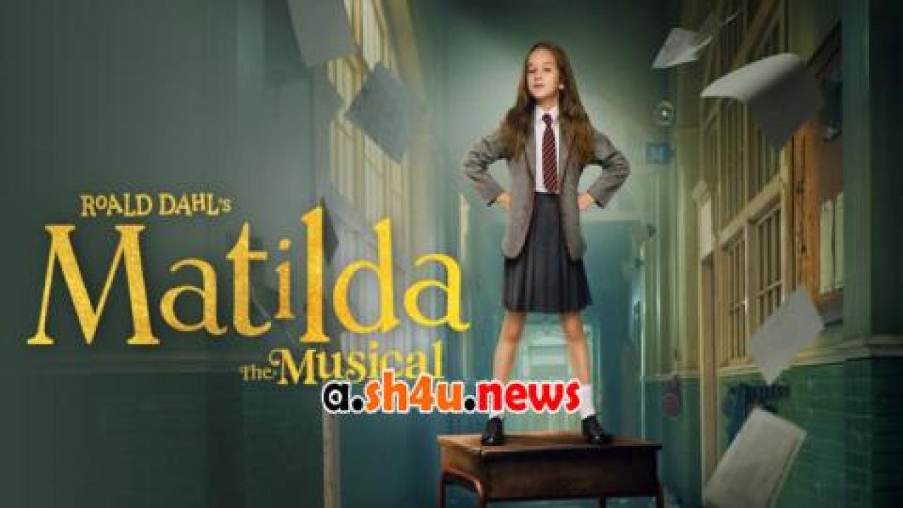 فيلم Roald Dahl’s Matilda the Musical 2022 مترجم - HD