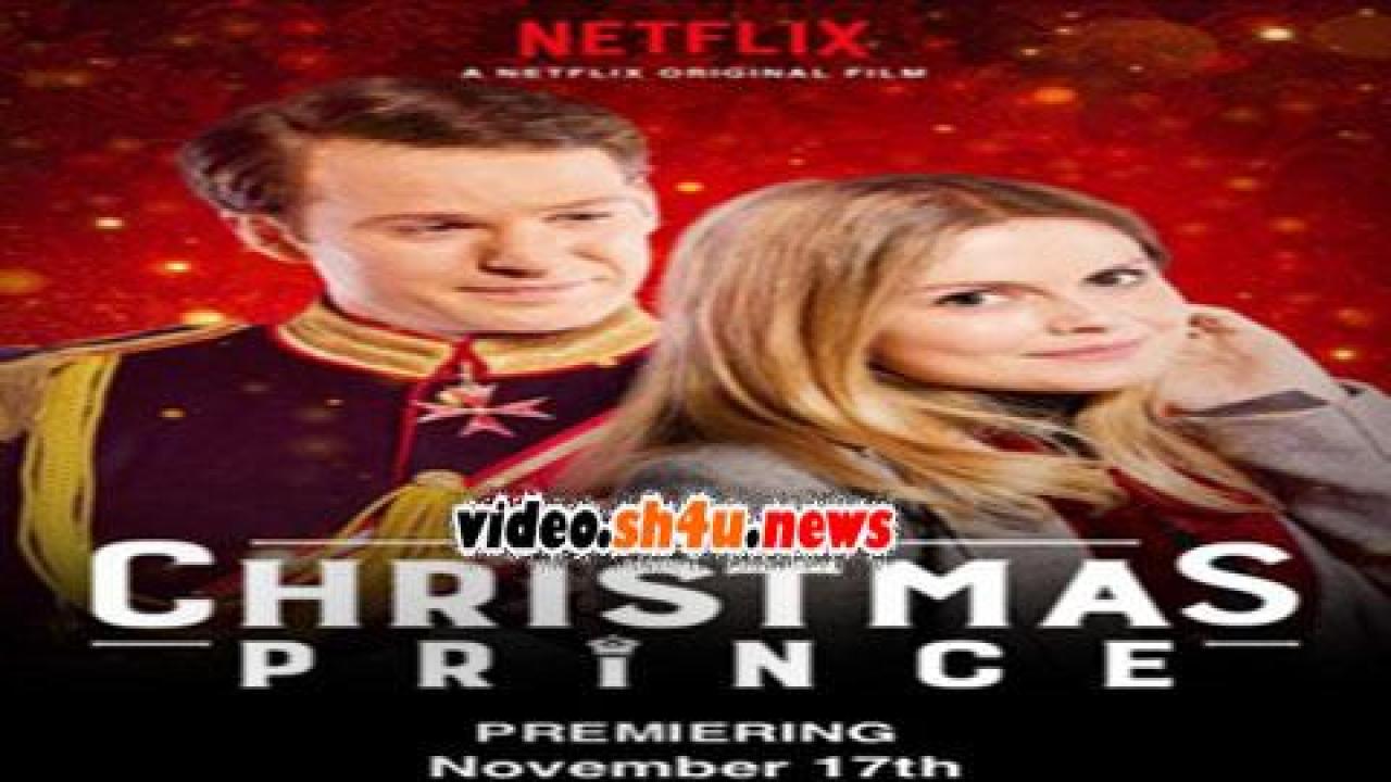 فيلم A Christmas Prince 2017 مترجم - HD