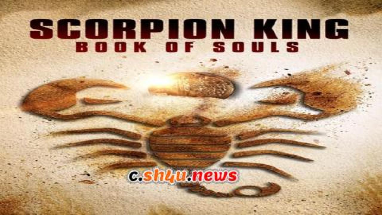 فيلم The Scorpion King: Book of Souls 2018 مترجم - HD