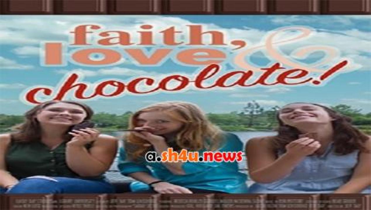 فيلم Faith Love and Chocolate 2018 مترجم - HD