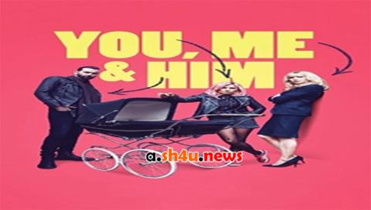 فيلم You Me and Him 2018 مترجم - HD