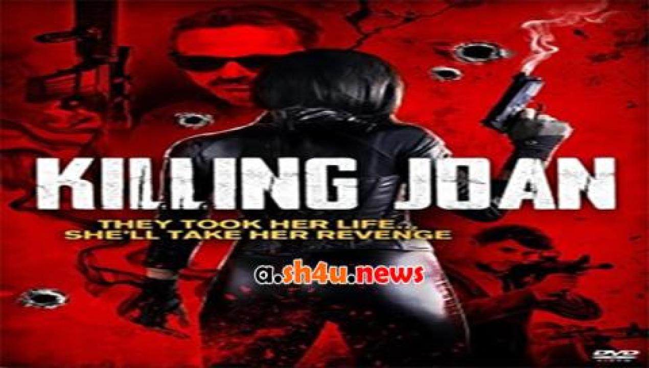 فيلم Killing Joan 2018 مترجم - HD