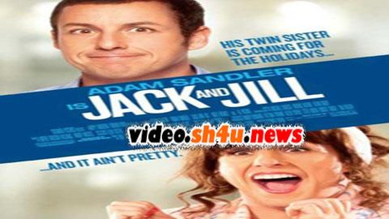 فيلم Jack and Jill 2011 مترجم - HD