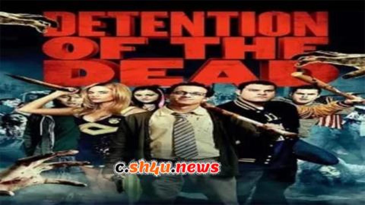 فيلم Detention of the Dead 2012 مترجم - HD