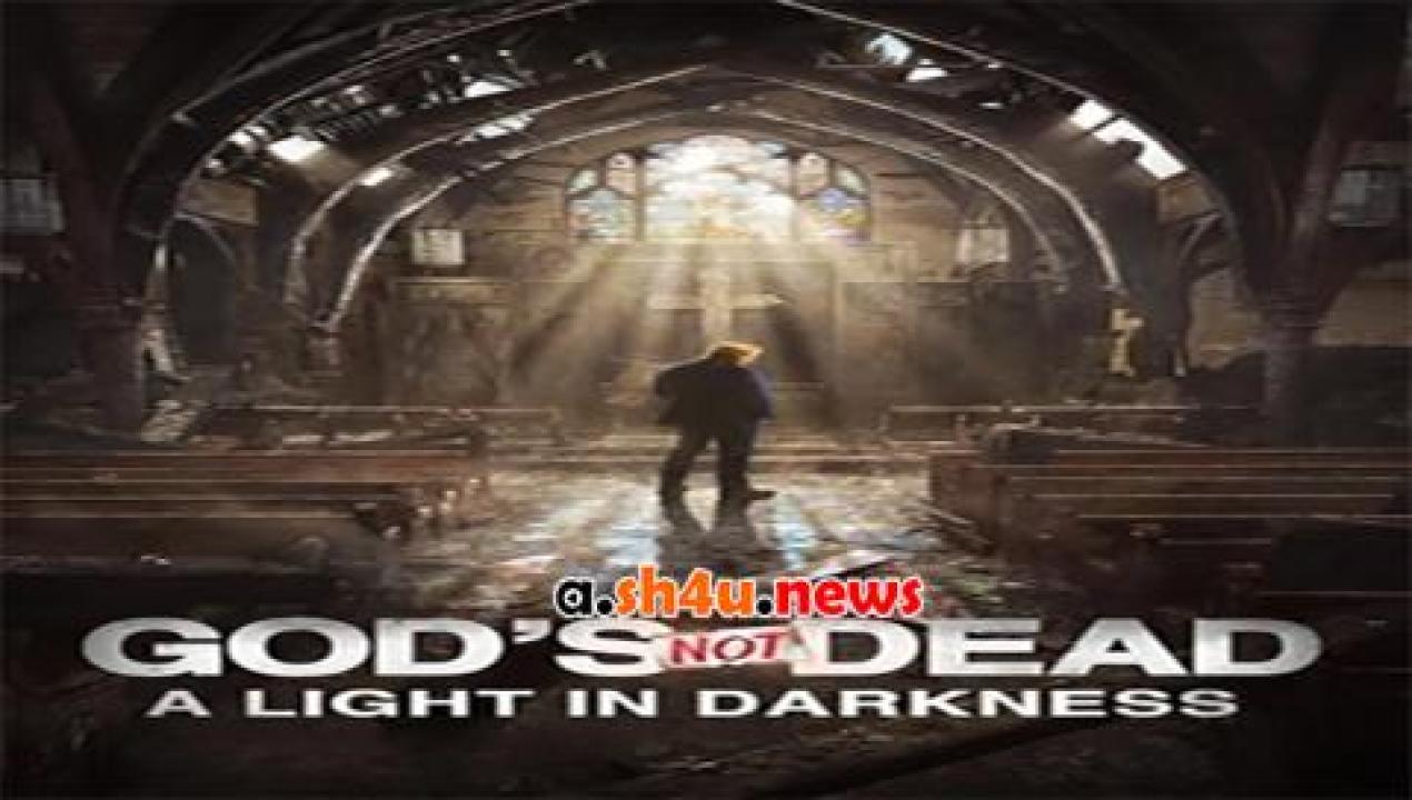 فيلم Gods Not Dead A Light in Darkness 2018 مترجم - HD
