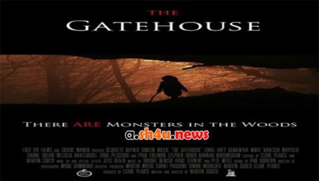 فيلم The Gatehouse 2016 مترجم - HD