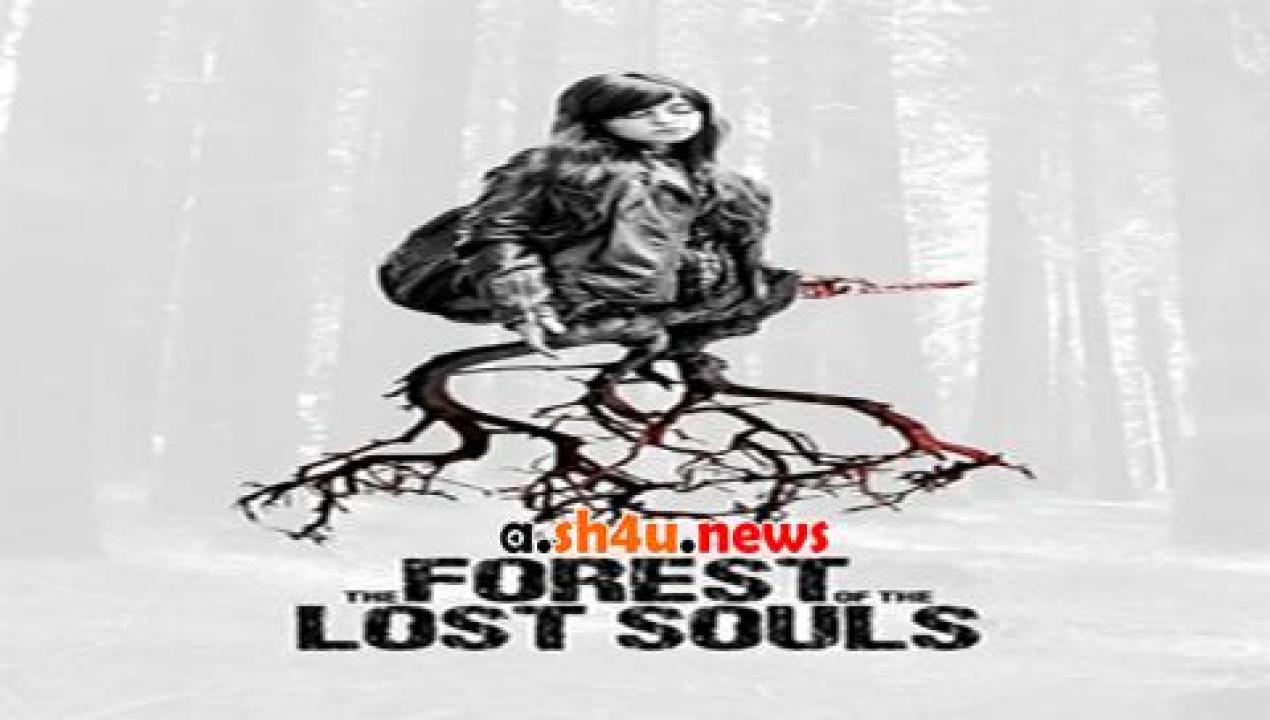 فيلم The Forest of the Lost Souls 2017 مترجم - HD