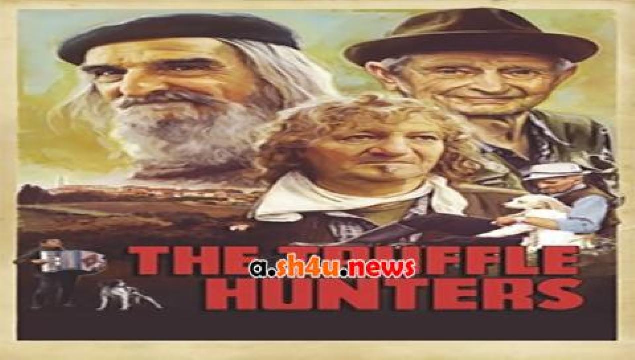 فيلم The Truffle Hunters 2020 مترجم - HD