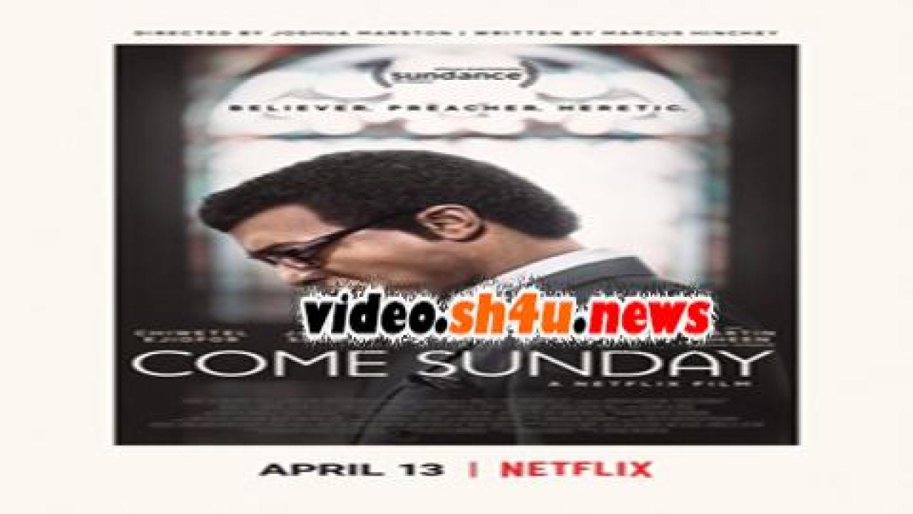 فيلم Come Sunday 2018 مترجم - HD