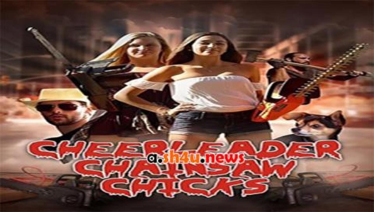 فيلم Cheerleader Chainsaw Chicks 2018 مترجم - HD