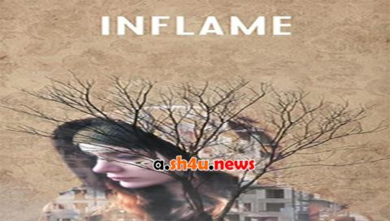 فيلم Inflame 2017 مترجم - HD
