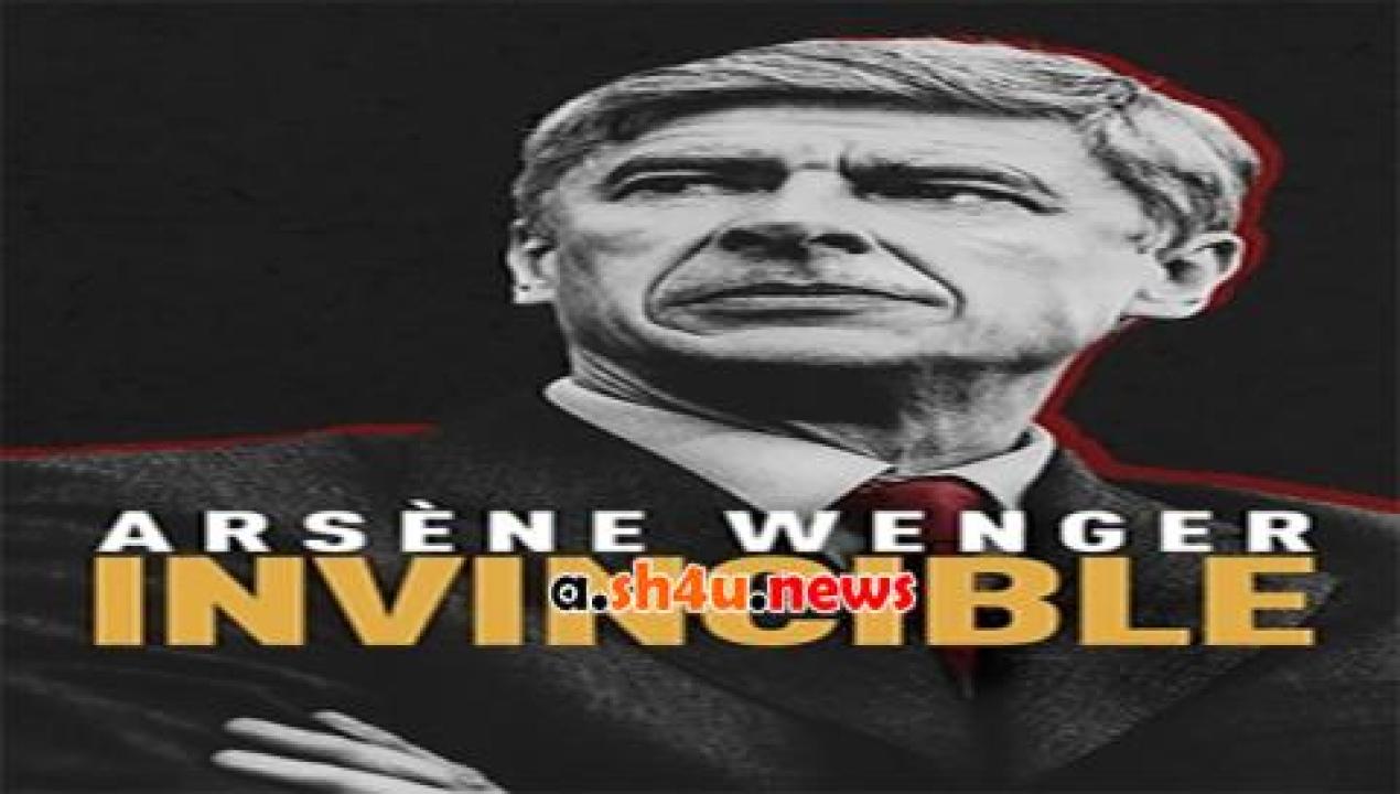 فيلم Arsene Wenger Invincible 2021 مترجم - HD