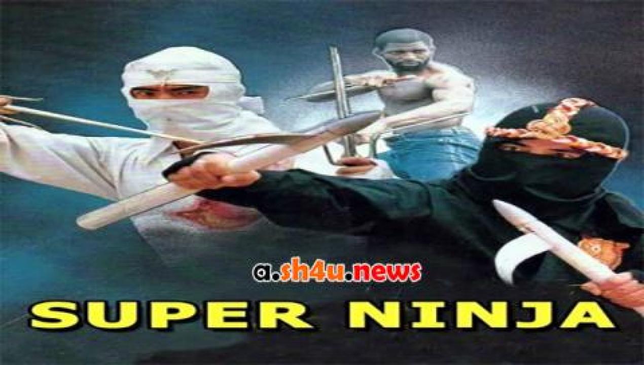 فيلم The Super Ninja 1984 مترجم - HD