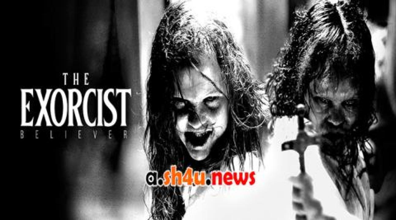 فيلم The Exorcist: Believer 2023 مترجم - HD