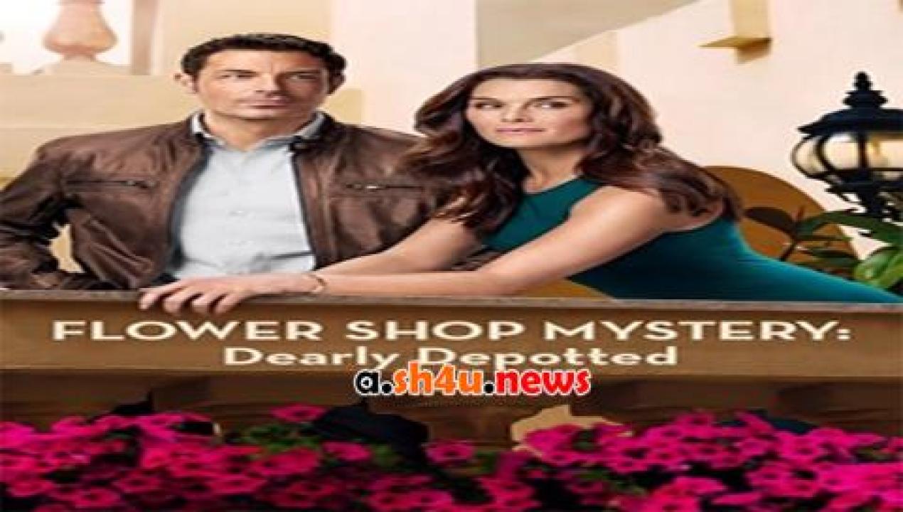 فيلم Flower Shop Mystery Dearly Depotted 2016 مترجم - HD