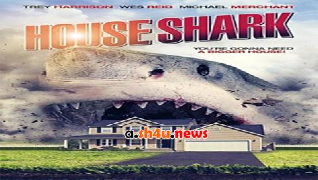 فيلم House Shark 2017 مترجم - HD
