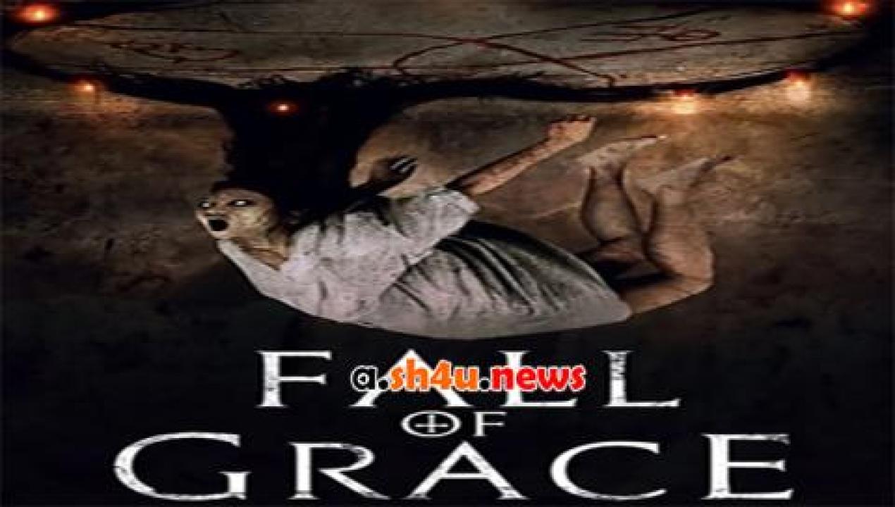 فيلم Fall Of Grace 2017 مترجم - HD