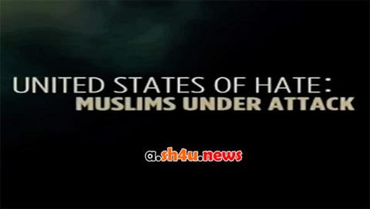فيلم United States of Hate Muslims under Attack 2016 مترجم - HD