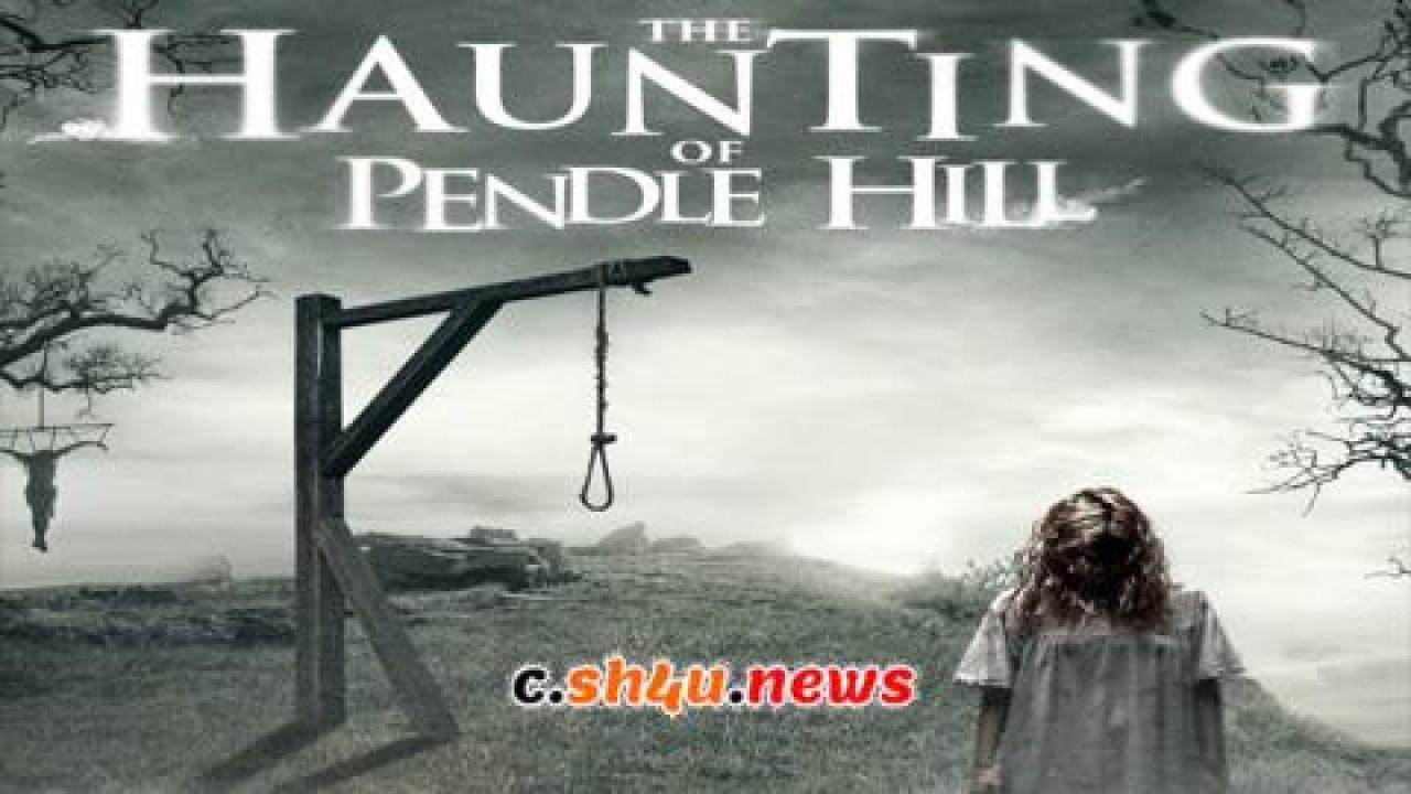 فيلم The Haunting of Pendle Hill 2022 مترجم - HD