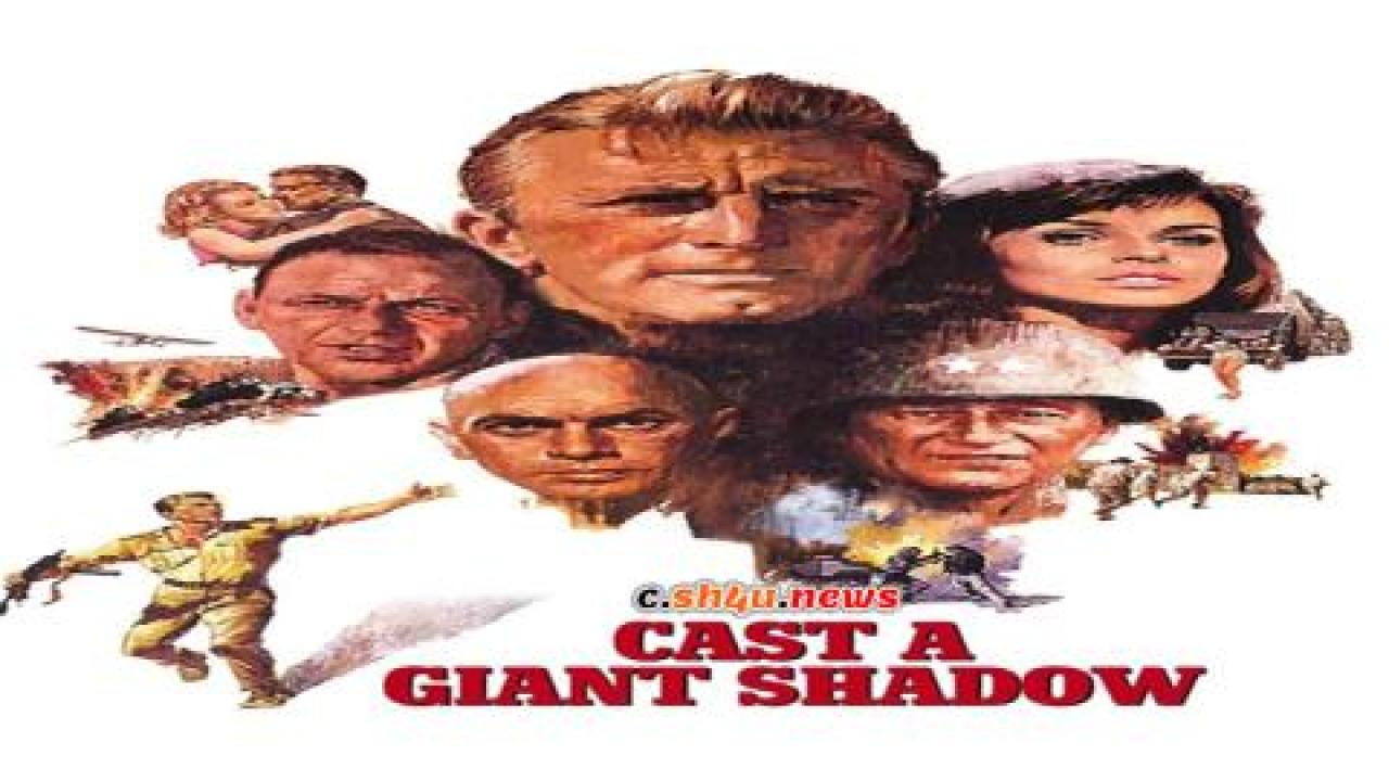 فيلم Cast a Giant Shadow 1966 مترجم - HD