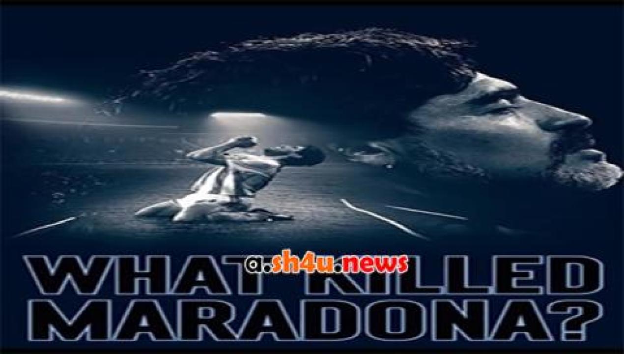 فيلم What Killed Maradona 2021 مترجم - HD