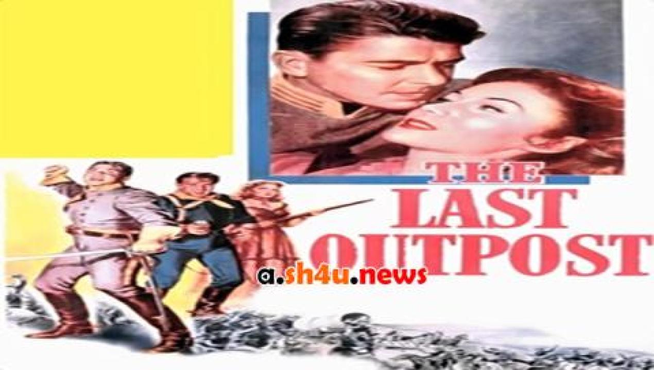 فيلم The Last Outpost 1951 مترجم - HD