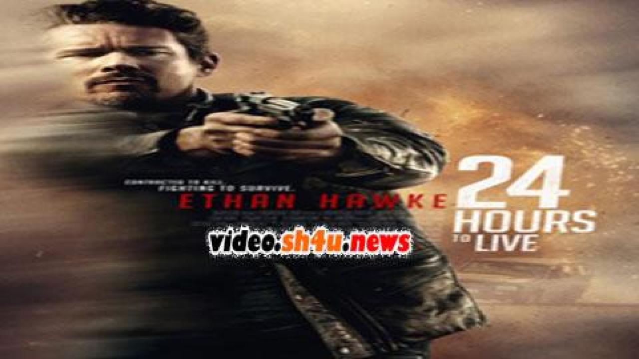 فيلم 24 Hours to Live 2017 مترجم - HD