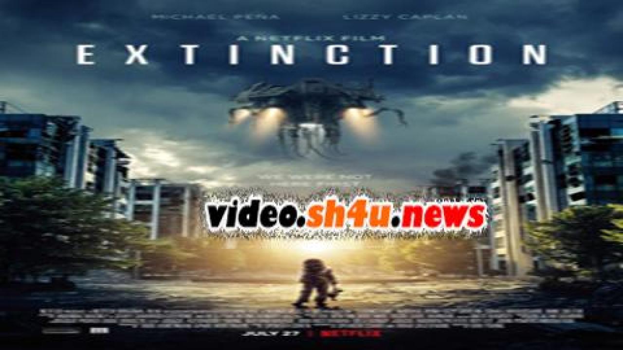 فيلم Extinction 2018 مترجم - HD
