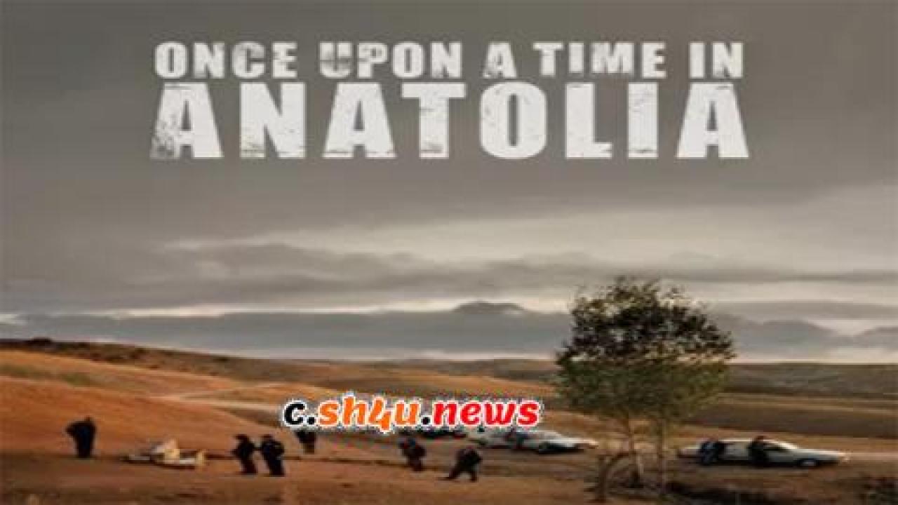 فيلم Once Upon a Time in Anatolia 2011 مترجم - HD