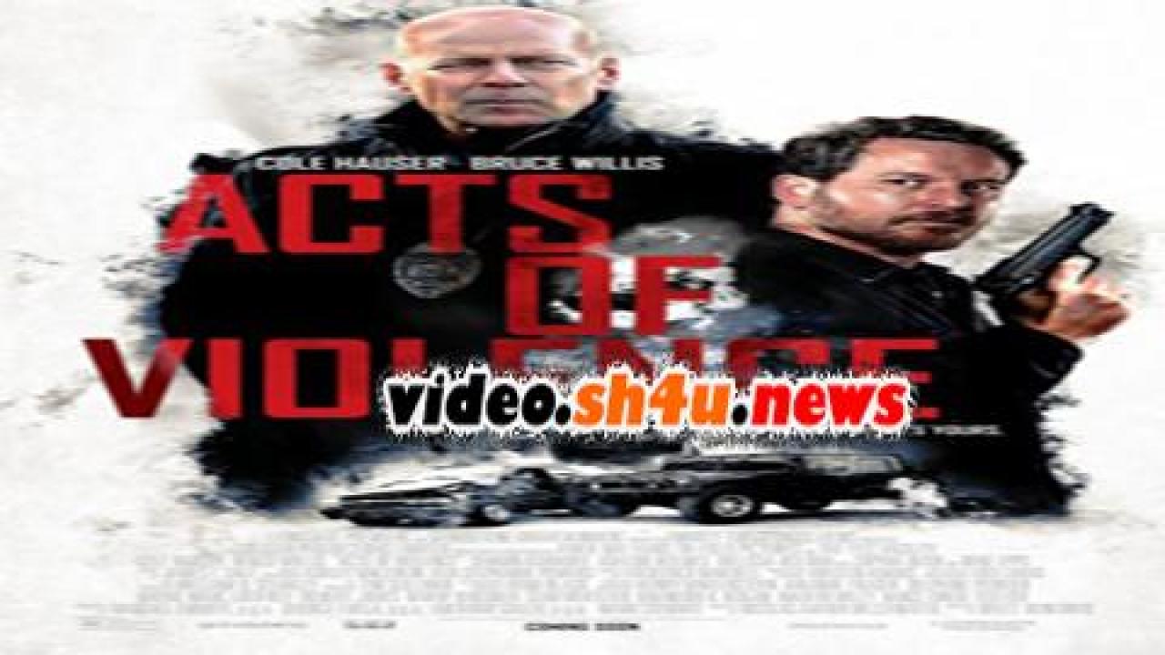 فيلم Acts of Violence 2018 مترجم - HD