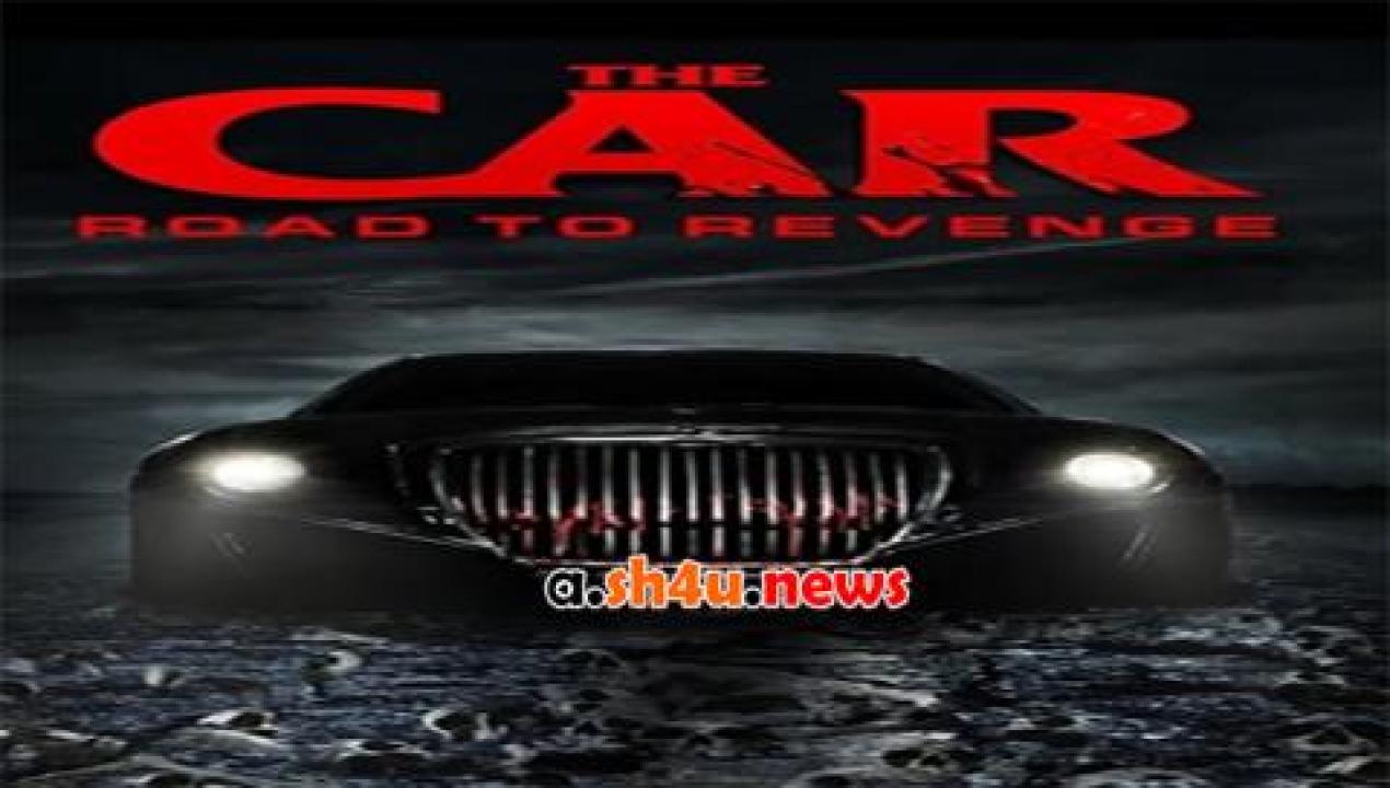 فيلم The Car Road To Revenge 2019 مترجم - HD