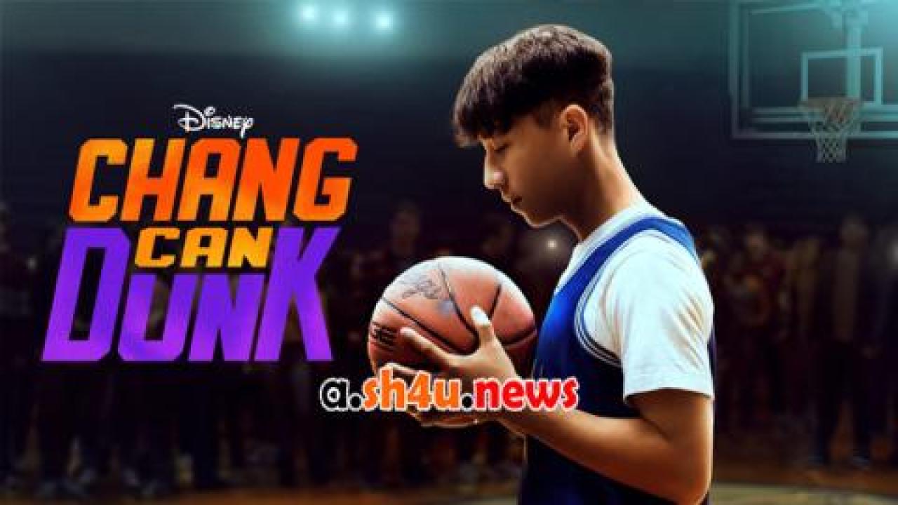 فيلم Chang Can Dunk 2023 مترجم - HD